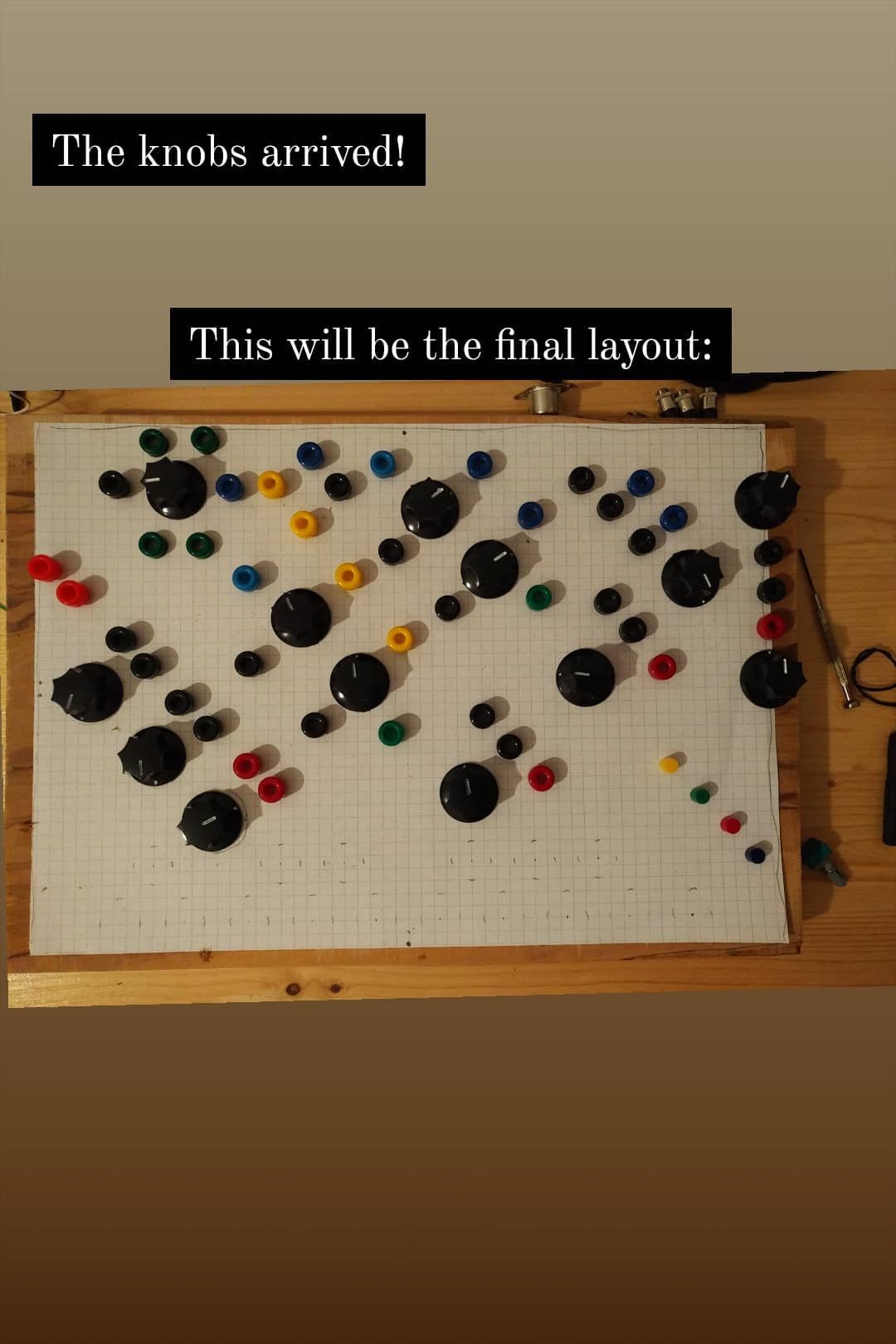 I drew the exact layout on paper.